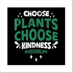 Choose Plants Choose Kindness Posters and Art